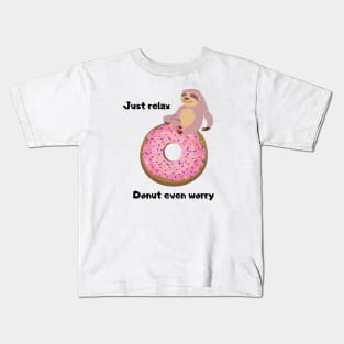 Funny sloth food pun. Just Relax Donut even worry Kids T-Shirt